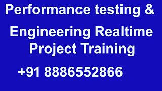 Famous Performance Testing & Engineering Real Time Training +91 8886552866 Profile