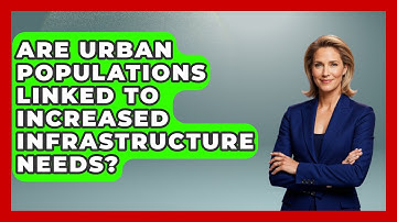 Are Urban Populations Linked to Increased Infrastructure Needs? | Demographic Data Answers News