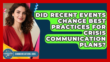 Did Recent Events Change Best Practices for Crisis Communication Plans? - Communications Jobs