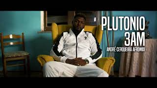 Plutonio - 3AM ( André Cerqueira Afromix )
