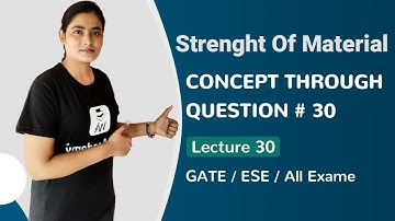 Strength of Materials (SOM) for GATE | CONCEPT THROUGH QUESTIONS #30 | GATE Lectures by Well Academy