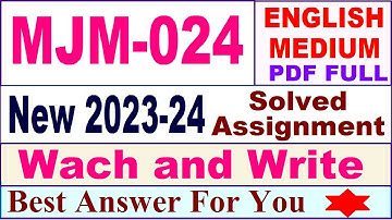 MJM 024 solved assignment 2023-24 in english / mjm 024 solved assignment 2024 / ignou mjm 024