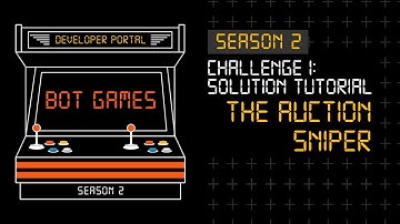 Challenge 1 Solution Tutorial: The Auction Sniper Challenge | #BotGames Season 2
