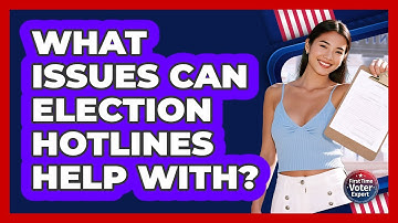 What Issues Can Election Hotlines Help With?