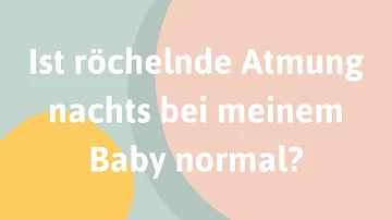 Was tun wenn das Baby Röchelt?