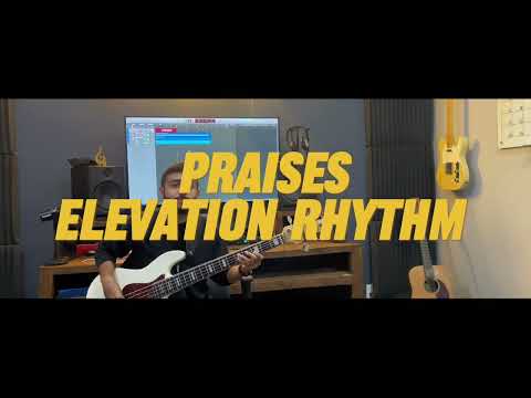 Praises - Elevation Rhythm - (Bass Cover)