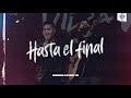 Generación 12 - Hasta El Final (VIDEO OFICIAL)