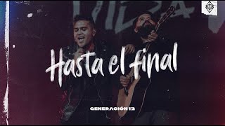 Video thumbnail of "Generación 12 - Hasta El Final (VIDEO OFICIAL)"