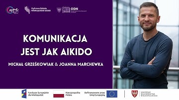 Michał Grześkowiak: Communication is like aikido | WPE Podcast #38
