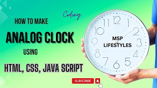 How to make Analog Clock using HTML, CSS and JAVA SCRIPT || Coding || MSP LIFESTYLES