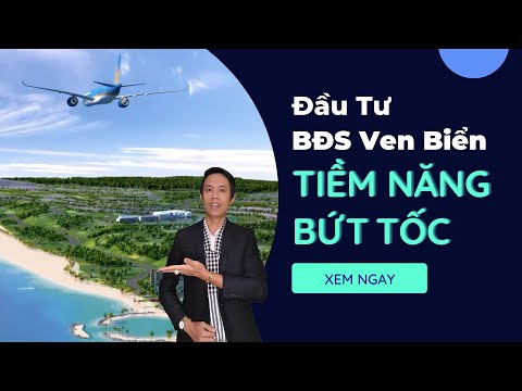 Đầu tư bất động sản ven biển tiềm năng bứt tốc | Hiệp Bất Động Sản