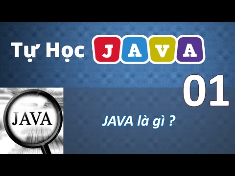 Lập trình Java – 01 Tổng quan lập trình JAVA