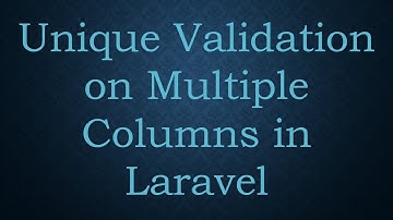 Unique Validation on Multiple Columns in Laravel