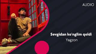 Yagzon guruhi - Sevgidan ko'nglim qoldi | Ягзон гурухи - Севгидан кунглим колди (AUDIO)