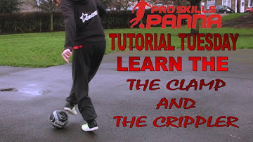 TUTORIAL TUESDAY | LEARN STREET SOCCER THE CLAMP AND THE CRIPPLER