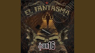 Video thumbnail of "Sur 16 - El Fantasma"