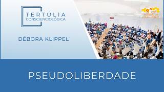 Tertúlia Conscienciologia 7504 - Pseudoliberdade (Autodiscernimentologia)