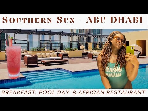 AWESOME DAY IN FREEDOM STYLE - Southern Sun Abu Dhabi, Breakfast Menu, Pool Day & African Restaurant
