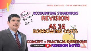 Revision - AS 16 Borrowing Cost - Concepts + Practical Q&A - Download Revision Notes