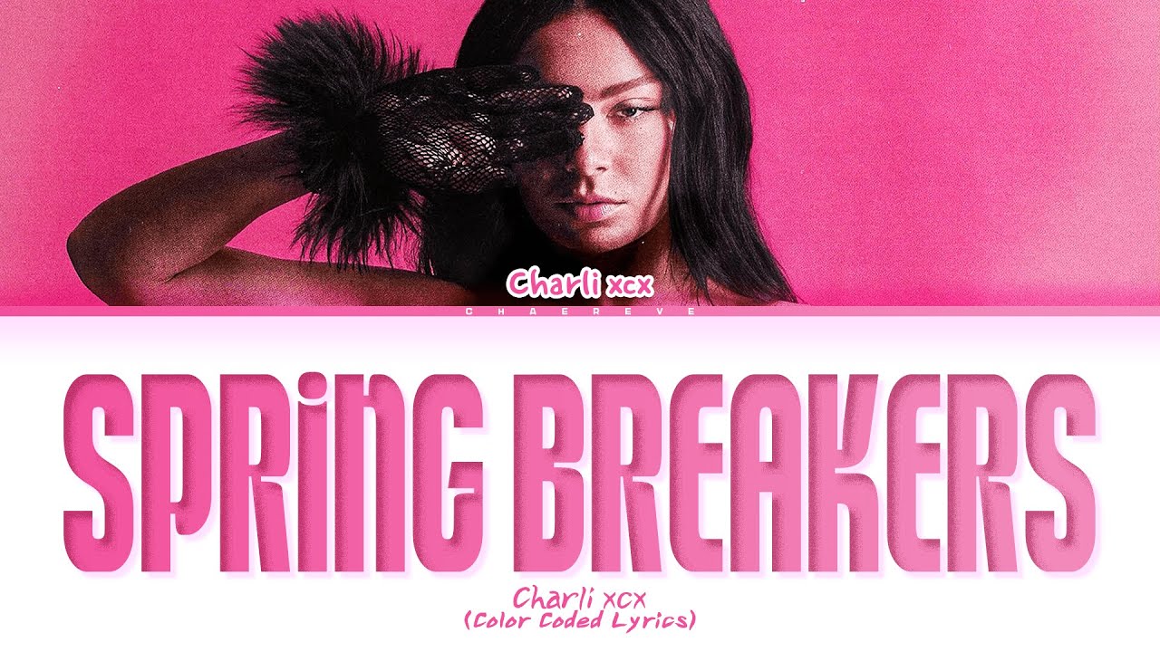 Charli xcx spring breakers lyrics color coded lyrics youtube