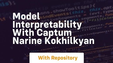 model interpretability with captum narine kokhilkyan
