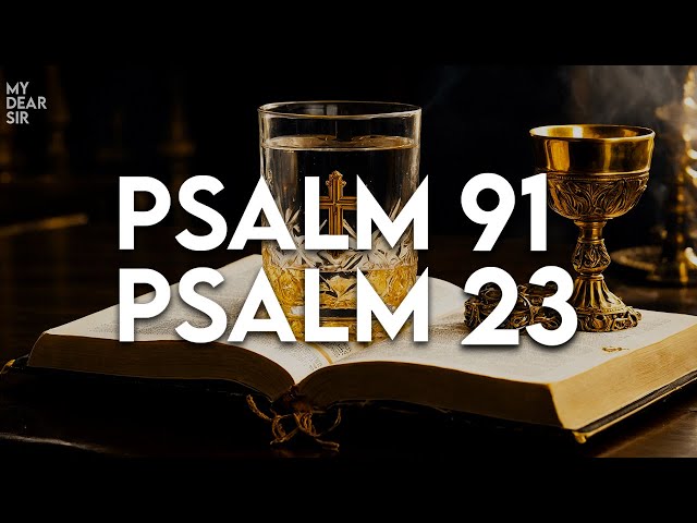 Psalm 91 and Psalm 23 || The Two Most Powerful Prayers in The Bible! class=