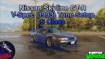 NFS Unbound - 1993 Nissan Skyline GT-R V-spec Tune Setup S Class