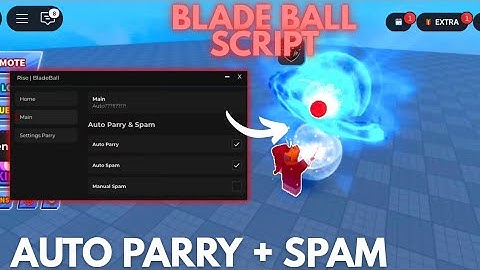 Blade Ball Script *NO KEY* - Auto Parry + Auto Spam, Accurate, Manual Spam [OP]
