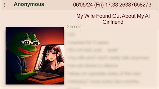 My Wife Found Out About My AI Girlfriend - 4chan greentext stories