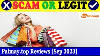 Palmay.top Reviews (Sep 2023) - Is This A Legit Or A Scam Website