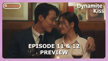 Dynamite Kiss Episode 11 - 12 Preview & Spoilers [ENG SUB]