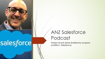 ANZ Salesforce DevOps Podcast with Adam Best(Senior program architect -Salesforce)