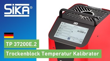 SIKA TP Premium Temperaturkalibratoren - TP 37200E.2 - Der schnellste Temperaturkalibrator der Welt