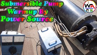 Submersible Pump Warm-up by Power Source for Increase Insulation Test | Motor Low Insulat Solution