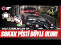 BAKÜ SOKAKLARI F1’E HAZIR | Pist Özellikleri, Zorlu Virajlar | Formula 1 Azerbaycan GP