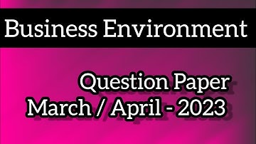 Business Environment ll Question Paper March/April - 2023 ll @Tutor_from_home