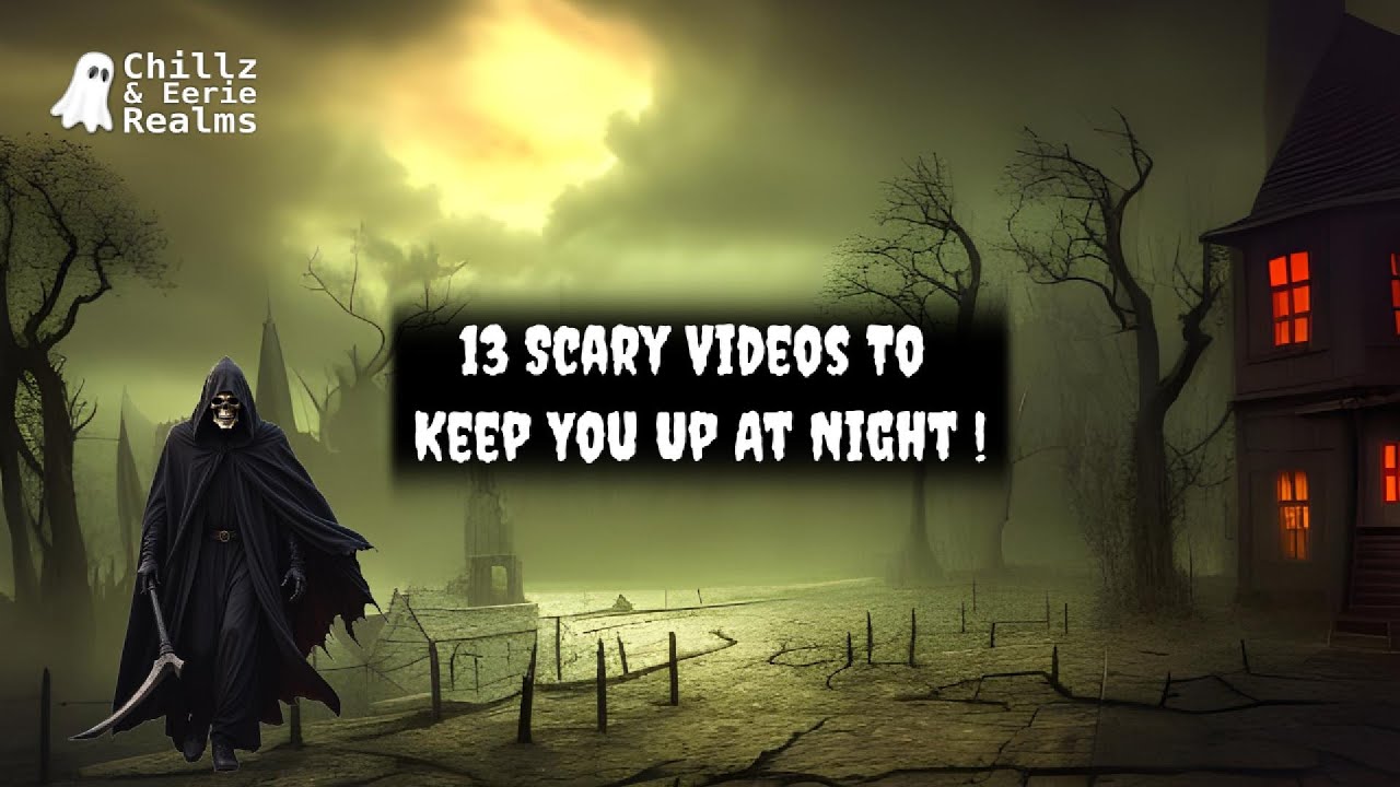 13 Scary Videos To Keep You Up At Night YouTube