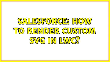 Salesforce: How to render custom SVG in LWC? (3 Solutions!!)
