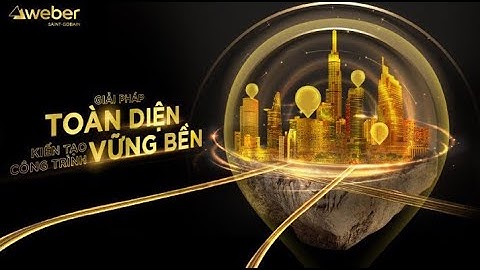 Hơn 10 năm - Hành trình Weber kiến tạo những giá trị bền vững