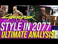 Cyberpunk 2077 - Style In 2077 ULTIMATE Analysis!