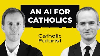 Building Magisterium AI: A Catholic Response to ChatGPT |  Catholic Futurist