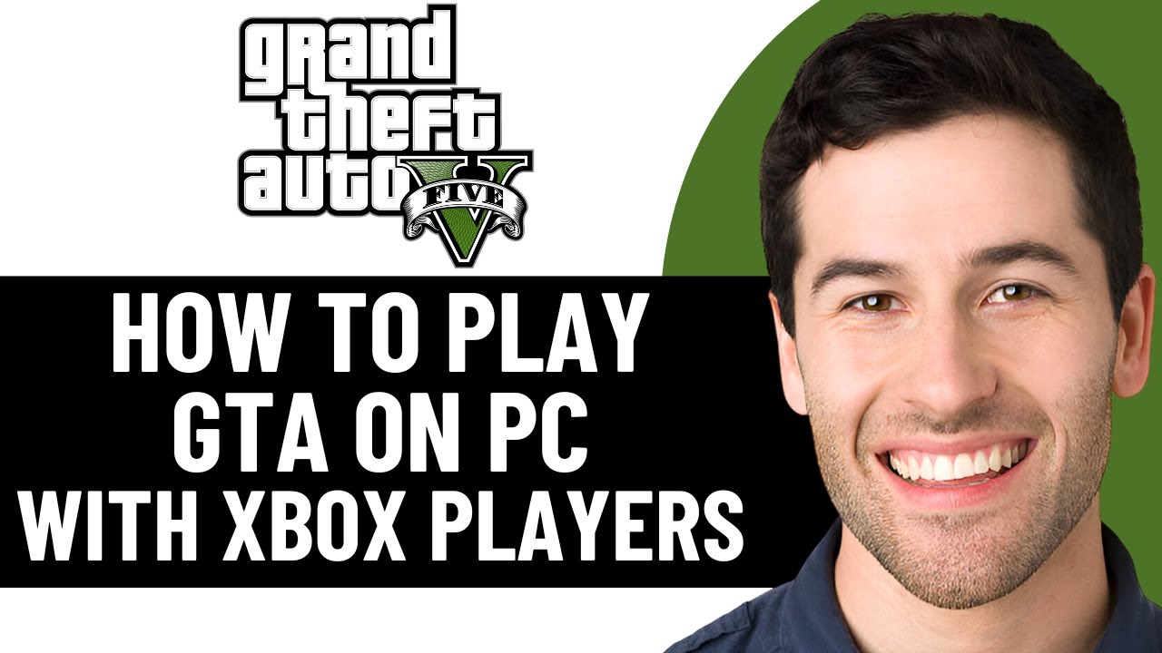 HOW TO PLAY GTA ON PC WITH XBOX PLAYERS 2026 FULL GUIDE YouTube 