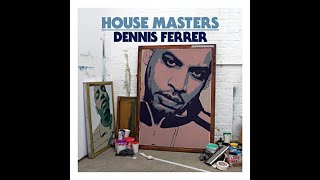 Dennis Ferrer - Hey Hey (DF's Attention Vocal Mix) - House Masters