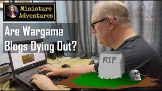 Are Wargame Blogs Dying out?