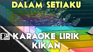 DALAM SETIAKU KIKAN KARAOKE LIRIK ORGAN TUNGGAL KEYBOARD