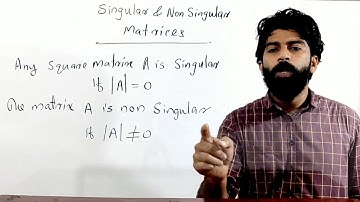 Singular & non Singular Matrices