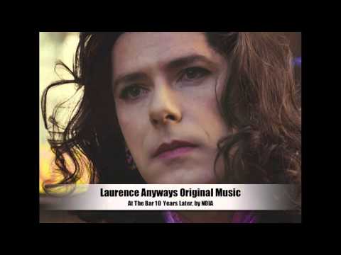 Laurence Anyways Original Music - At The Bar 10 Years Later, Noia