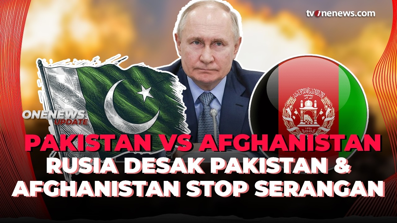 Afghanistan dan Pakistan Saling Serang, Rusia Serukan Gencatan Senjata | OneNews Update
