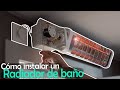 Cómo montar un radiador de baño o estufa de baño | 4k | Español