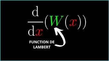 Dérivons la fonction de lambert